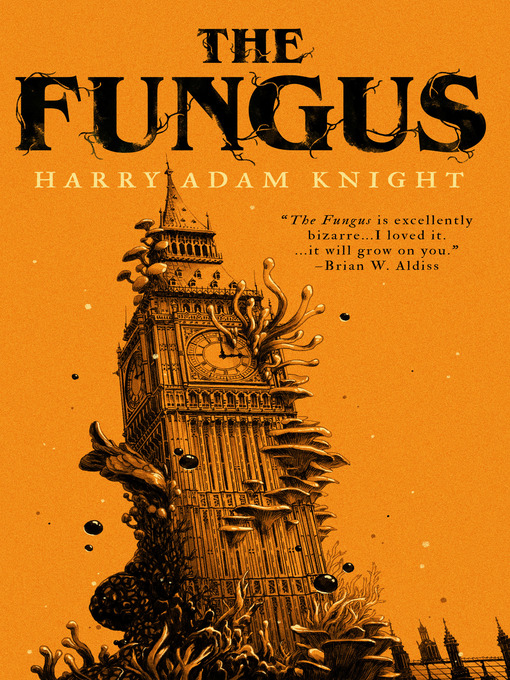 Title details for The Fungus by Harry Adam Knight - Available